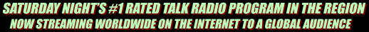 Saturday Night's #1 Rated Talk Radio Program In The Region
